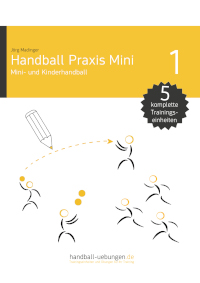Handball Praxis Minis 1 - Mini- und Kinderhandball